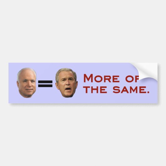 John McCain = George W. Bush Bumpersticker (Voorkant)