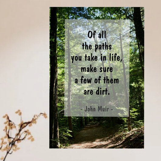 John Muir citeert Dirt Path in Forest Photographic Perfect Poster