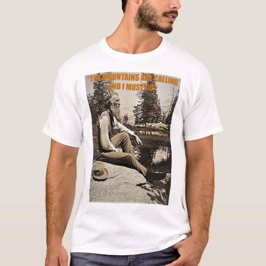 John Muir T - De bergen noemen het T-shirt (Voorkant)