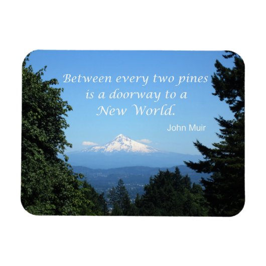 John Muir: "Tussen de twee pijnbomen is een deur" Magneet (Horizontaal)