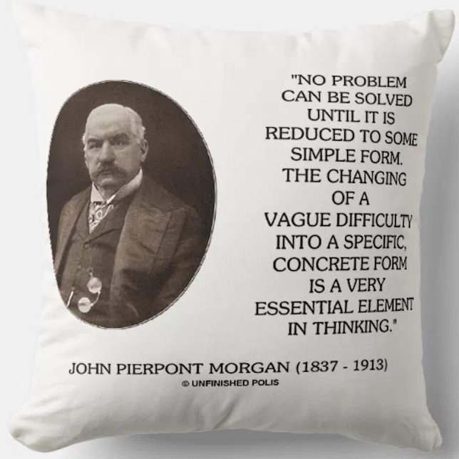 John Pierpont Morgan Er kan geen probleem worden o Kussen (Throw pillow for any problem solver featuring J.P. Morgan's quote on thinking)