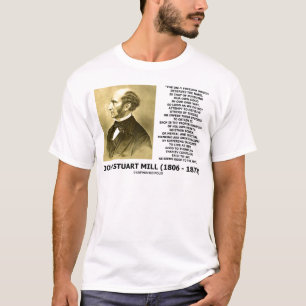 John Stuart Mill Freedom Nastreven van een goede e T-shirt
