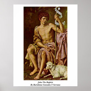 John The Baptist by Bartolome Gonzalez Y Serrano Poster