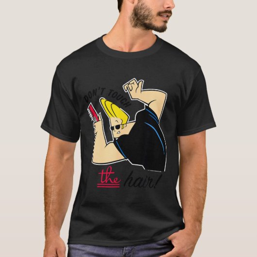 Johnny Bravo Don't Touch The Hair!  T-shirt (Voorkant)