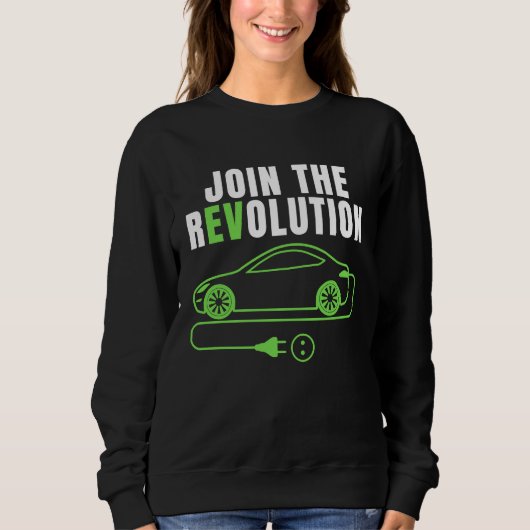 Join The EV Revolution, Drive E Cars,  Electric Ca Trui (Voorkant)