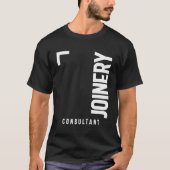 Joinery Consultant Gift Funny Job Titel T-shirt (Voorkant)