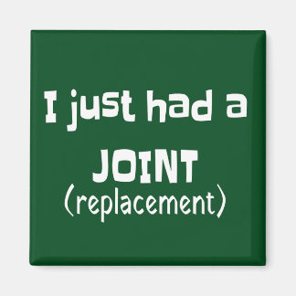 Joint Replacement Humor Funny Novelty Magneet
