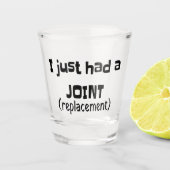 Joint Replacement Humor Funny Novelty Shot Glas (Voorkant)