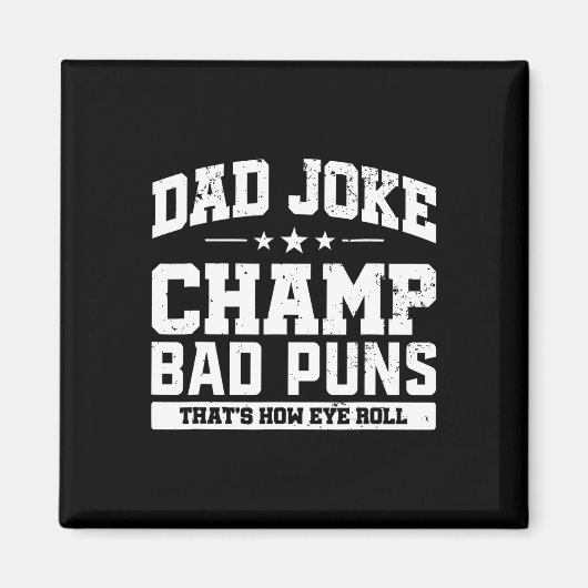 Joke Champ Slechte Puns Hoe Oog Roll Vaders Dag Magneet (Voorkant)