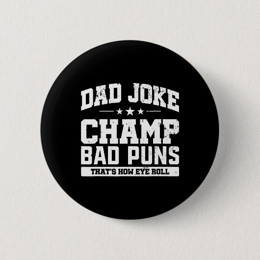 Joke Champ Slechte Puns Hoe Oog Roll Vaders Dag Ronde Button 5,7 Cm (Voorkant)