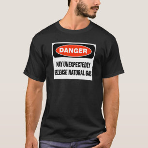 Joke Danger kan onverwacht aardgas vrijlaten T-shirt
