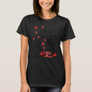 Joke Hesitant twijfelt of ik wel indecis ben T-shirt