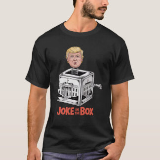 Joke in the Box – Trump Political Parody Cartoon  T-shirt