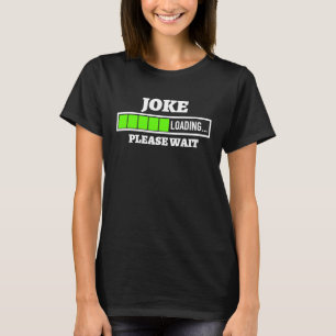 Joke Loading Gelieve te wachten de balie van de Vo T-shirt