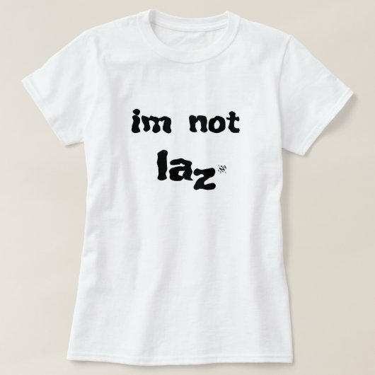 Joke over luiheid t-shirt (Design voorkant)