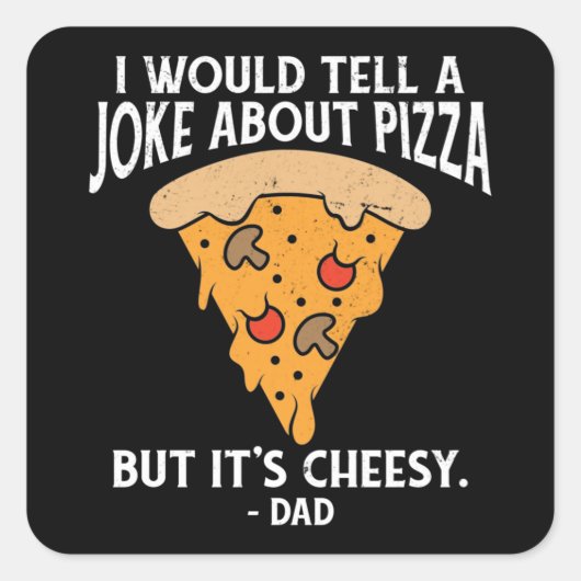 Joke Over Pizza, maar het is Cheesy Funny Vierkante Sticker (Voorkant)