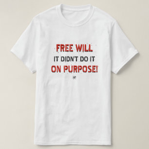 Joke over vrije wil t-shirt