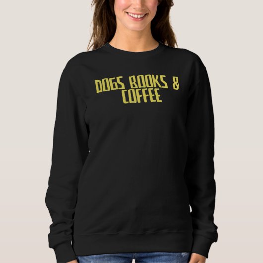 Joke Sarcastic Dogs Books & Coffee Trui (Voorkant)