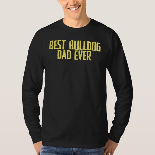 Joke sarcastisch beste bulldog vader ooit t-shirt (Voorkant)