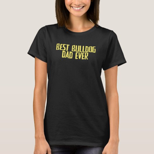 Joke sarcastisch beste bulldog vader ooit t-shirt (Voorkant)