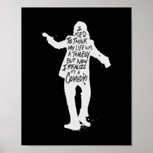 Joker ik dacht altijd dat mijn leven een tragedie  poster