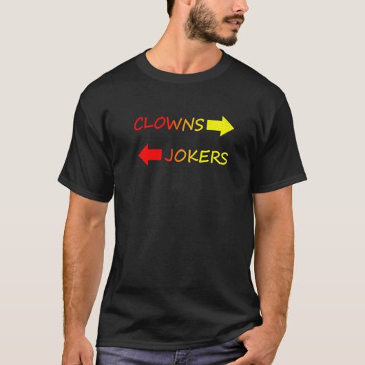 Jokers naar links clowns naar rechts t-shirt (Voorkant)