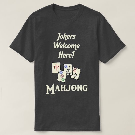 Jokers Welcome here Fun game play Mahjongg T-shirt (Design voorkant)
