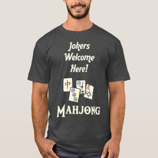 Jokers Welcome here Fun game play Mahjongg T-shirt