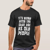 Jokes Sarcasm's vreemde leeftijd T-shirt (Voorkant)