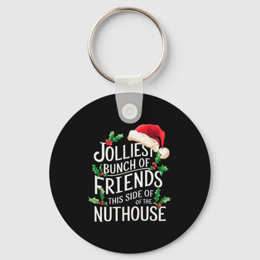 Jolliest Bunch Of Friends Xmas Matching Sarcastic Sleutelhanger (Voorkant)