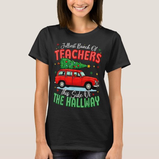 Jolliest Bunch Of Teachers This Side Of The Hallwa T-shirt (Voorkant)