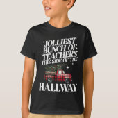 Jolliest Bunch Of Teachers This Side Of The Hallwa T-shirt (Voorkant)