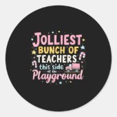 Jolliest Bunch Of Teachers This Side Of The Playgr Ronde Sticker (Voorkant)