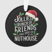 Jolliest stelletje vrienden xmas matching sarcasti ornament (voorkant)