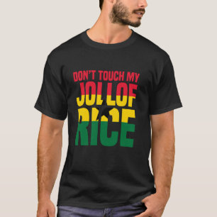 Jollof Rijst Ghana Trots Raak Nigeriaans Eten Niet T-shirt