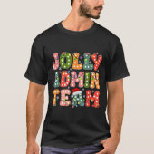 Jolly Admin Team Christmas Administration Team  T-shirt (Voorkant)