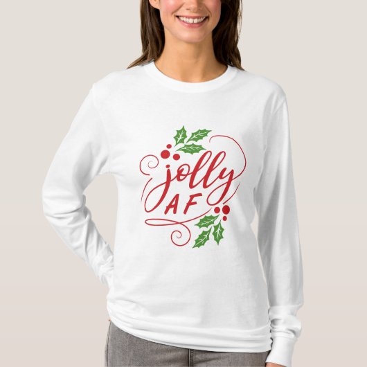 Jolly AF Kerstmis Holly Sarcastic Holiday Humor T-shirt (Voorkant)