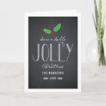 Jolly Chalkboard-Wenskaart voor kerstmis Feestdagen Kaart<br><div class="desc">Het seizoen vieren met deze moderne en stijlvolle vakantiekaart van Berry Berry Sweet.</div>