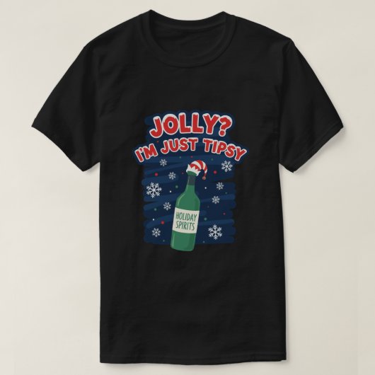 Jolly? I'm just tipsy T-shirt (Design voorkant)