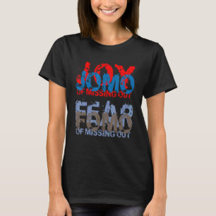 Jomo vs Fomo Joy vs Angst om weg te gaan T-shirt