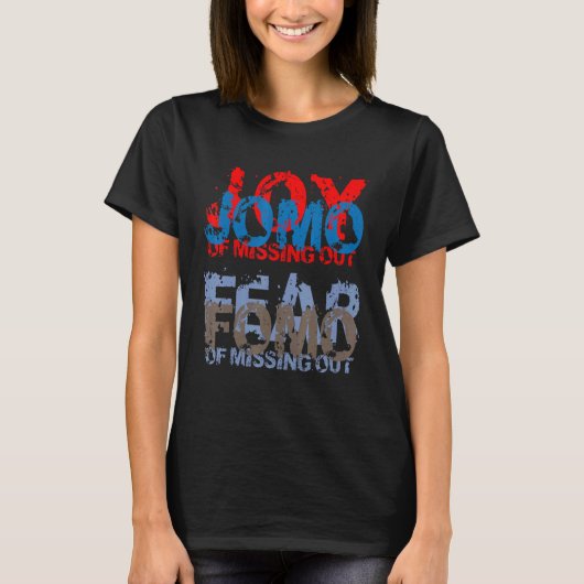 Jomo vs Fomo Joy vs Angst om weg te gaan T-shirt (Voorkant)