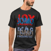 Jomo vs Fomo  Joy vs Fear of missing out T-shirt (Voorkant)