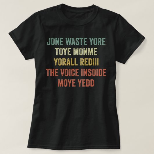 Jone Waste Yore Toye Monme Yorall Rediii T-shirt (Design voorkant)