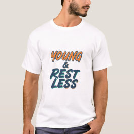 Jong & Rusteloos Motivatie Quote Mannen T-shirt| T-shirt