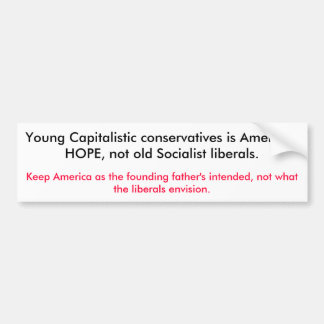 Jonge kapitalistische conservatieven zijn Amerika' Bumpersticker