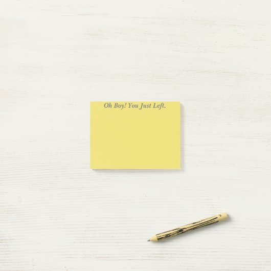 Jongen! Je ging gewoon weg. Post-it® Notes (Op bureau)