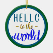 Jongen naam Hallo tegen de wereld Groen Blauw Keramisch Ornament (Voorkant)