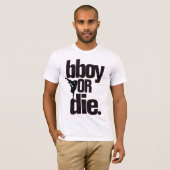 jongen of dood t-shirt (Voorkant volledig)