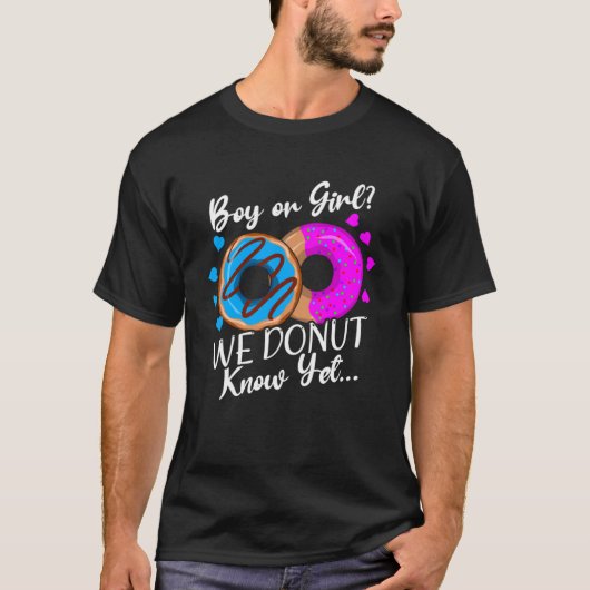 Jongen of meisje We Donut Ken Geslacht Onthullen S T-shirt (Voorkant)