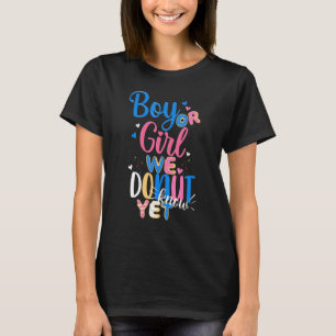 Jongen of meisjes die we nog niet kennen... t-shirt